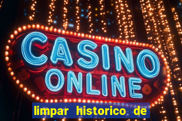 limpar historico de apostas bet365